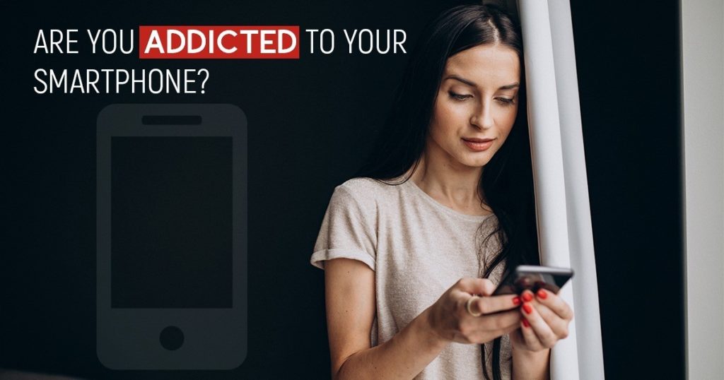 Are You Addicted to Your Smartphone