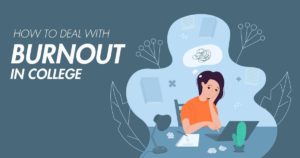 How to Deal with Burnout in College