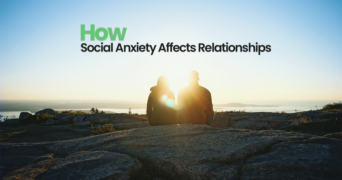 How Social Anxiety Affects Relationships