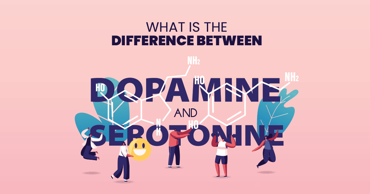 Serotonin and Dopamine