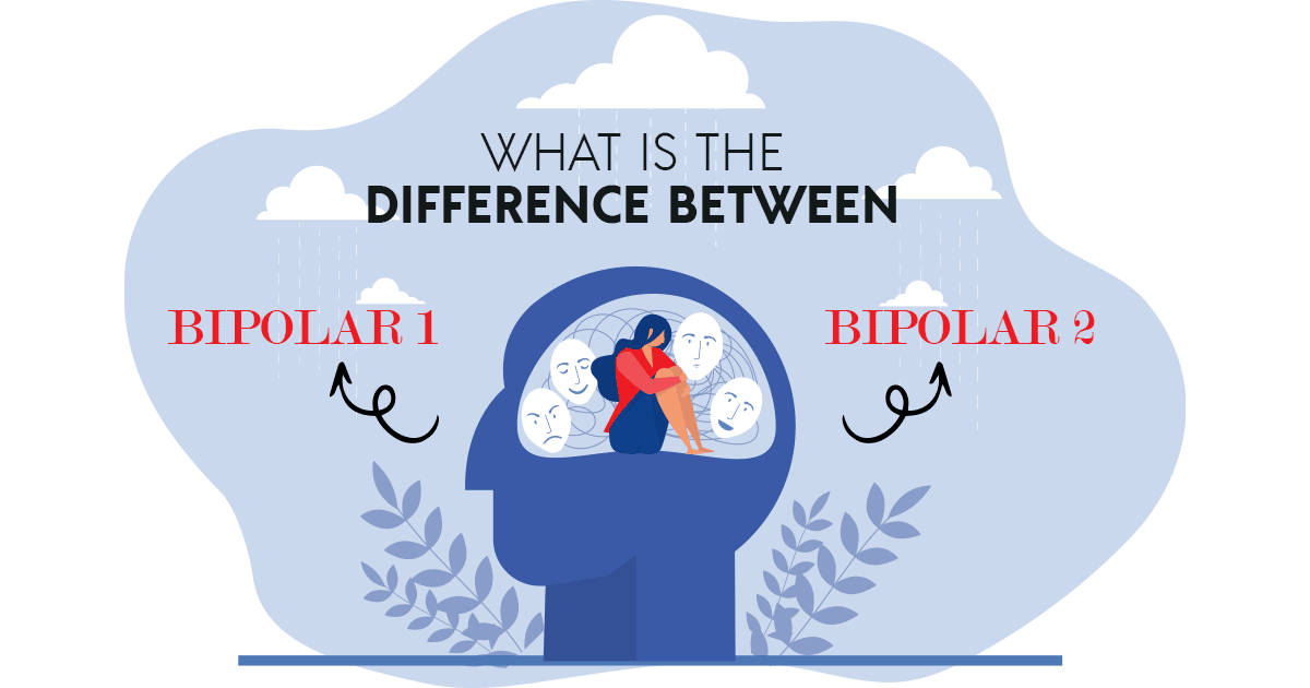 What is the Difference Between Bipolar 1 and Bipolar 2