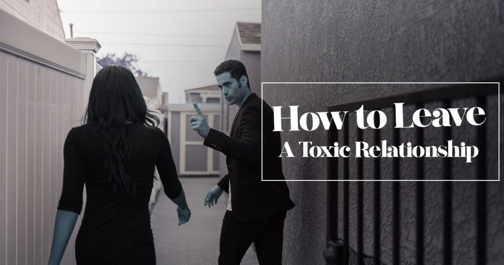 How to Leave a toxic Relationship