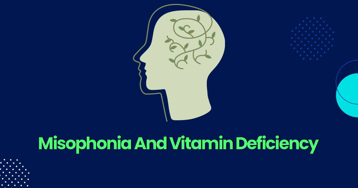 Misophonia And Vitamin Deficiency - Mental Health Center Of San Diego