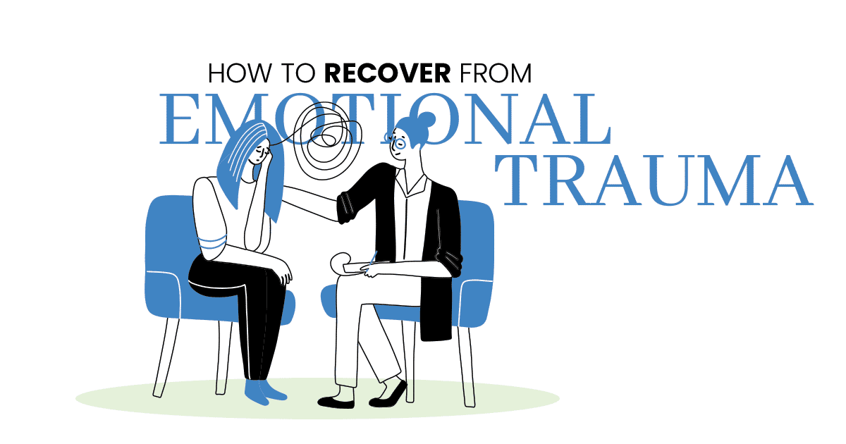 How to Recover From Emotional Trauma