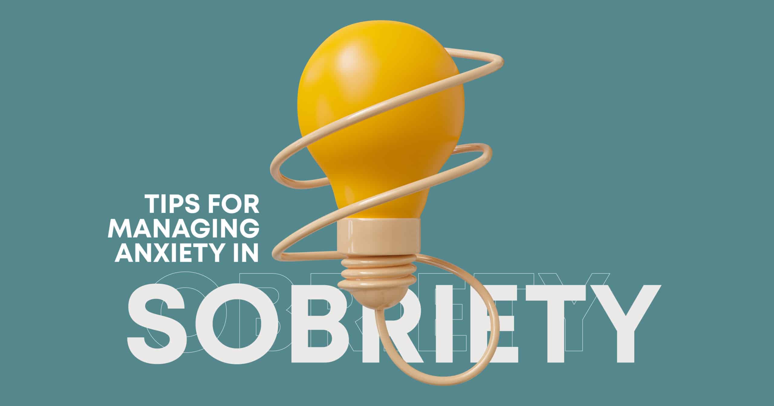 Managing Anxiety in Sobriety