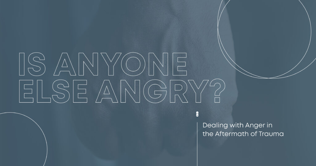 Managing Anger Post-Trauma