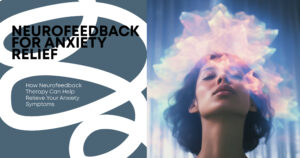 Neurofeedback for Anxiety Relief