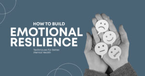 How to build emotional resilience