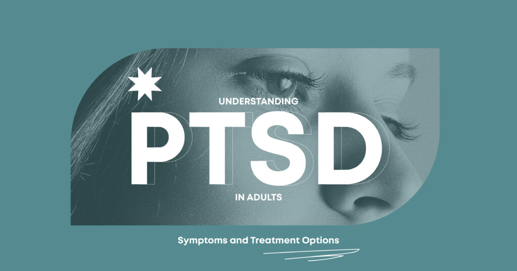 Understanding PTSD in Adults