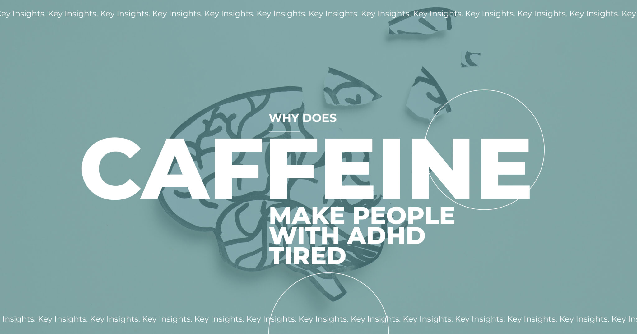 Why Does Caffeine Make People With Adhd Tired Why Does Coffee Make Me Tired ADHD - Key Insights