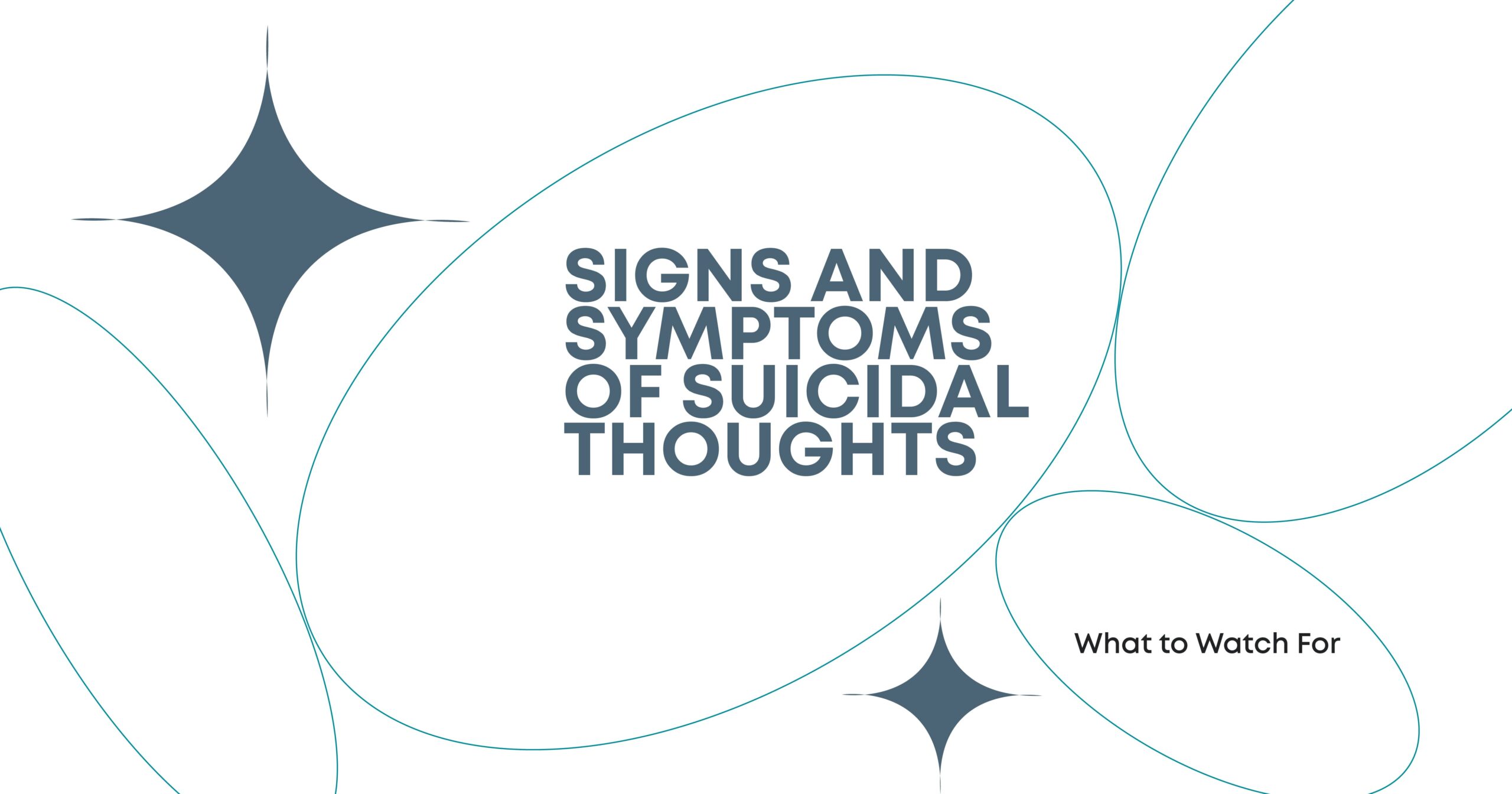 signs and symptoms of suicidal