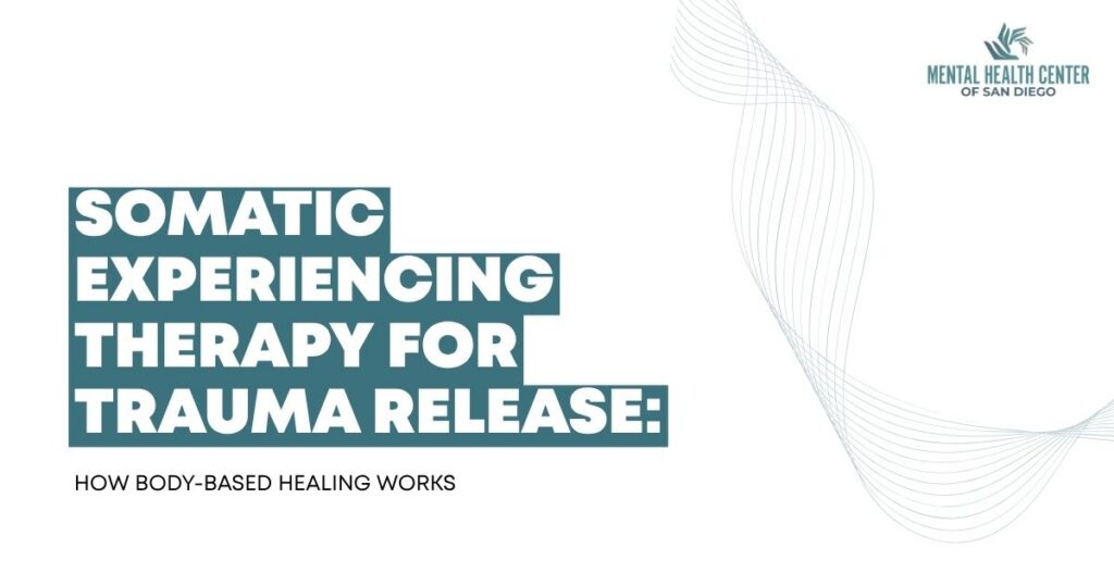 Somatic Experiencing Therapy - A Comprehensive Guide to Body Healing