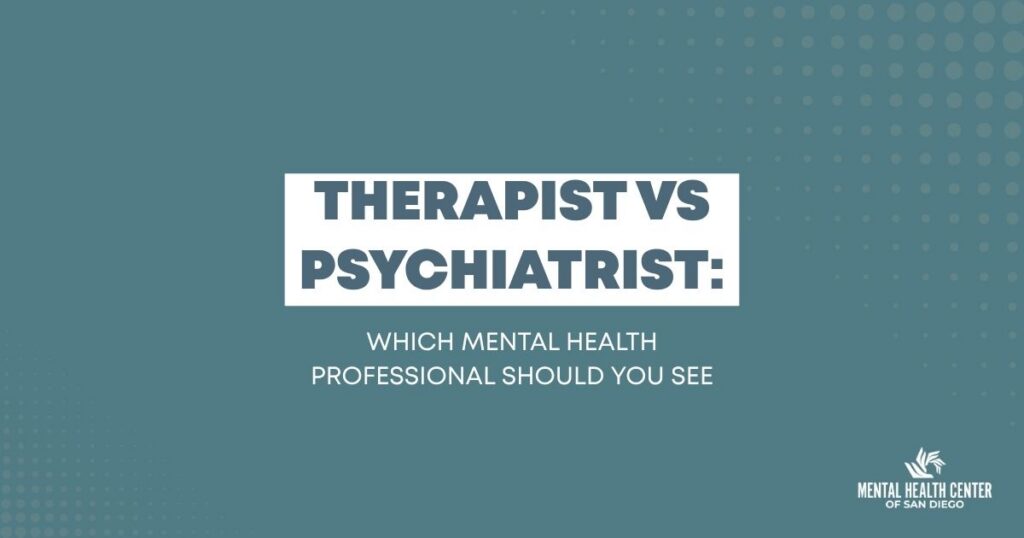 Bold title slide: Therapist vs Psychiatrist on a teal background, with subtitle 'Which mental health professional should you see' and the Mental Health Center of San Diego logo in the corner.
