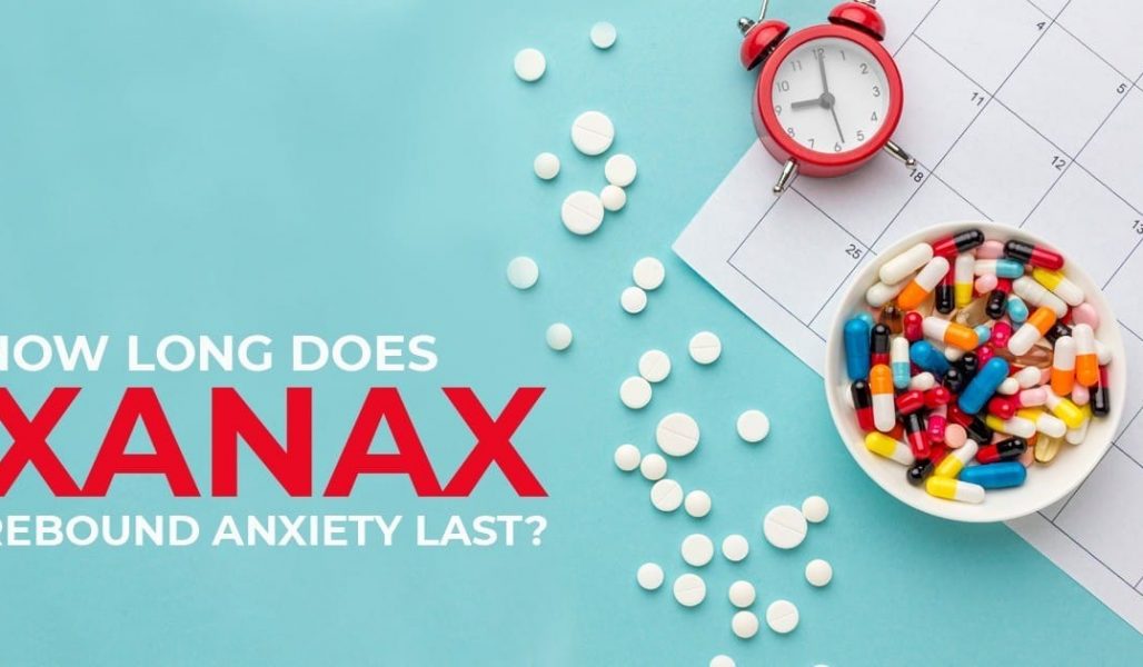 How Long Does Xanax Rebound Anxiety Last