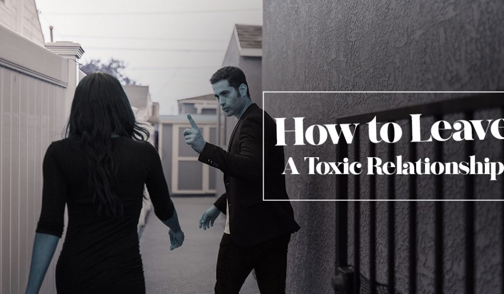 How to Leave a toxic Relationship