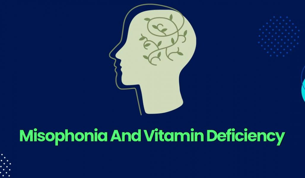 Misophonia and Vitamin Deficiency